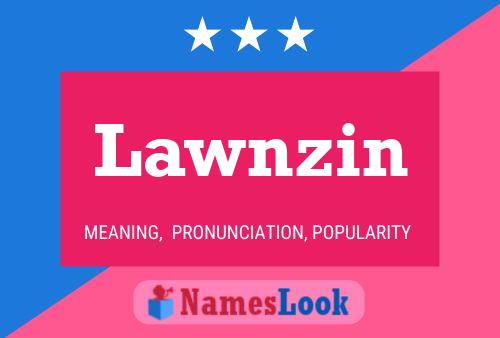 Lawnzin Name Poster