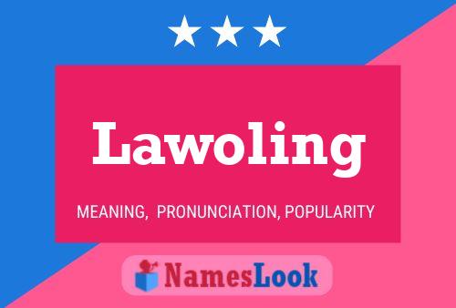 Lawoling Name Poster