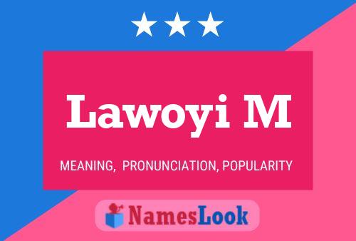 Lawoyi M Name Poster