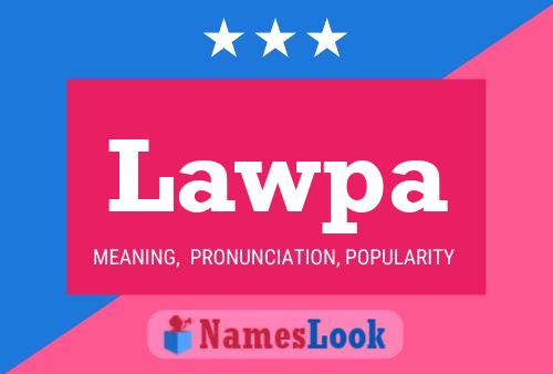 Lawpa Name Poster