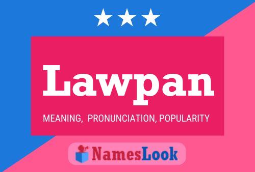 Lawpan Name Poster