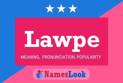 Lawpe Name Poster