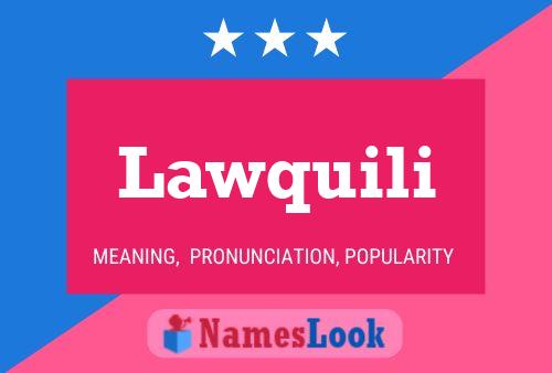 Lawquili Name Poster