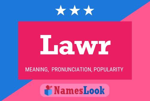 Lawr Name Poster