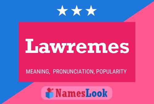 Lawremes Name Poster