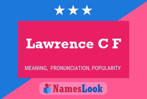 Lawrence C F Name Poster