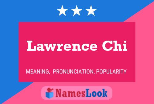 Lawrence Chi Name Poster