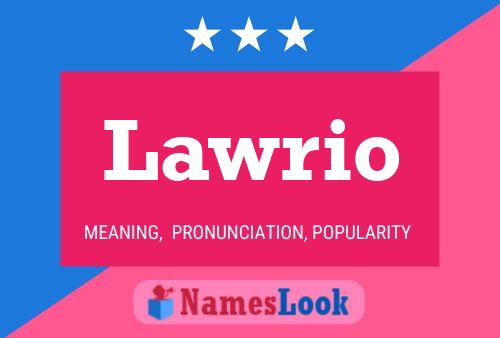 Lawrio Name Poster