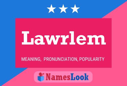 Lawrlem Name Poster