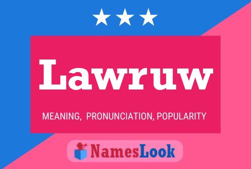 Lawruw Name Poster