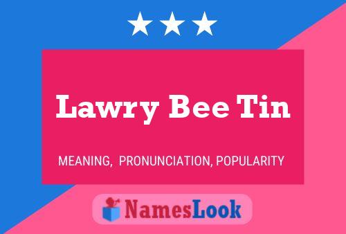 Lawry Bee Tin Name Poster