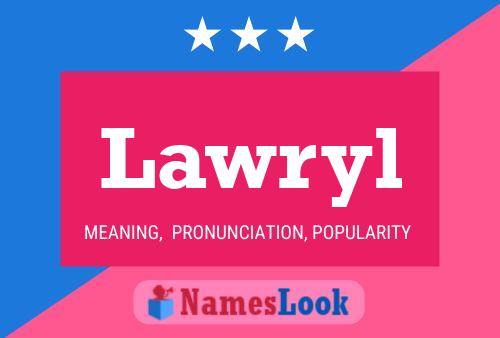 Lawryl Name Poster