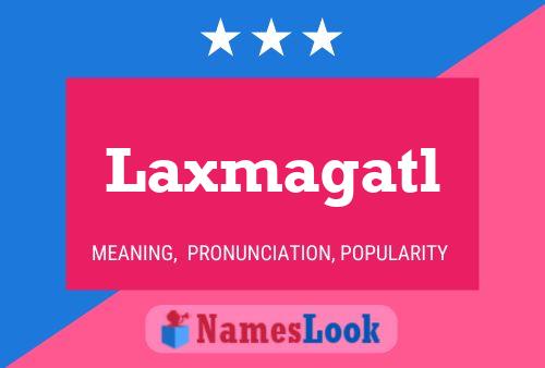 Laxmagatl Name Poster