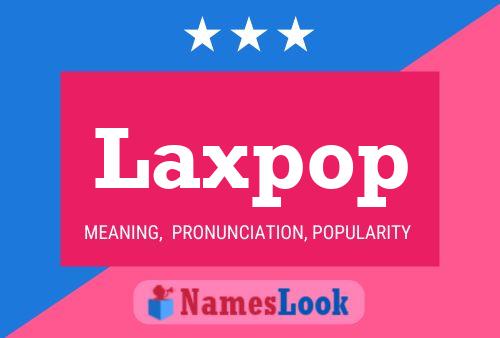 Laxpop Name Poster