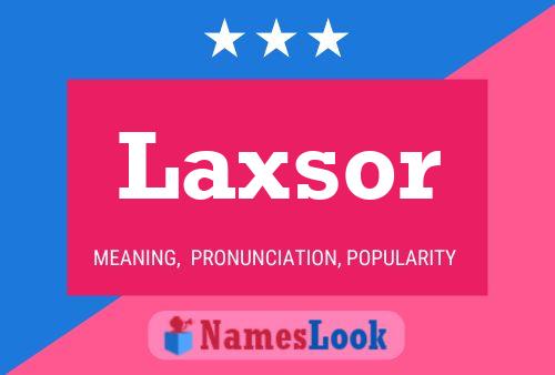 Laxsor Name Poster