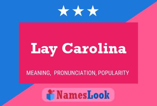 Lay Carolina Name Poster