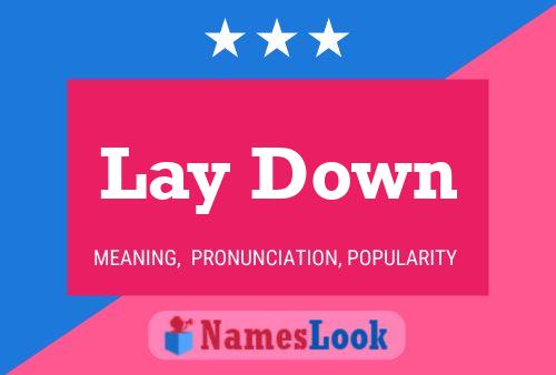 Lay Down Name Poster