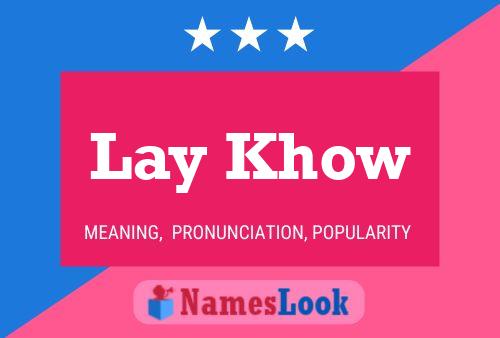 Lay Khow Name Poster