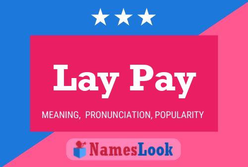 Lay Pay Name Poster