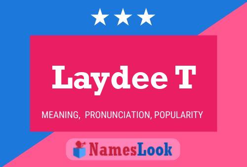 Laydee T Name Poster