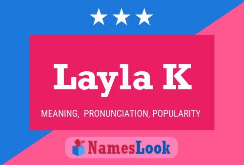 Layla K Name Poster