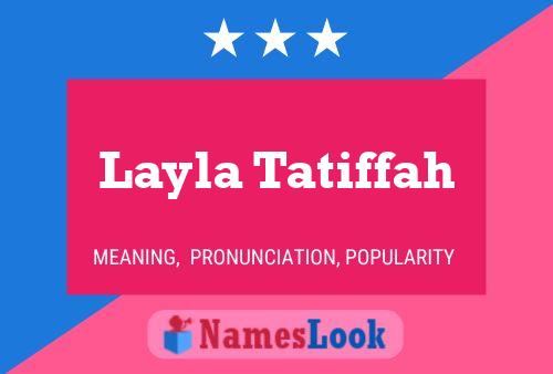 Layla Tatiffah Name Poster