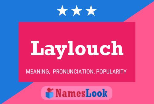 Laylouch Name Poster