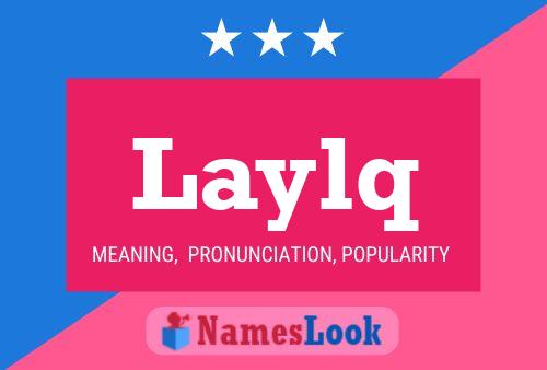 Laylq Name Poster