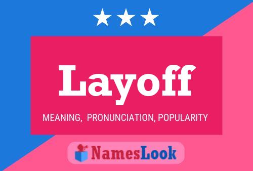 Layoff Name Poster