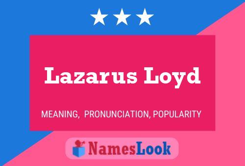 Lazarus Loyd Name Poster