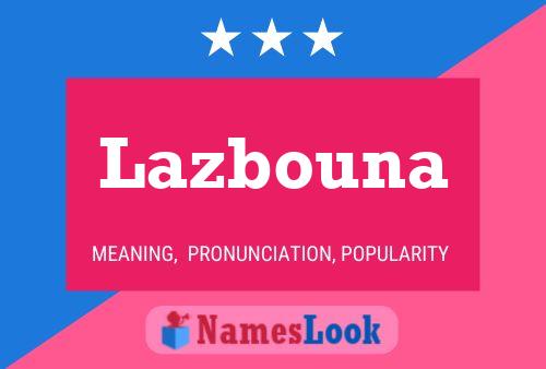 Lazbouna Name Poster