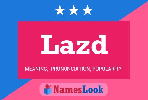 Lazd Name Poster