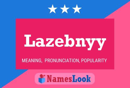 Lazebnyy Name Poster