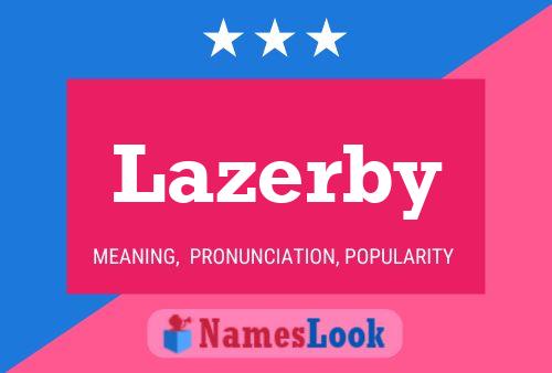 Lazerby Name Poster