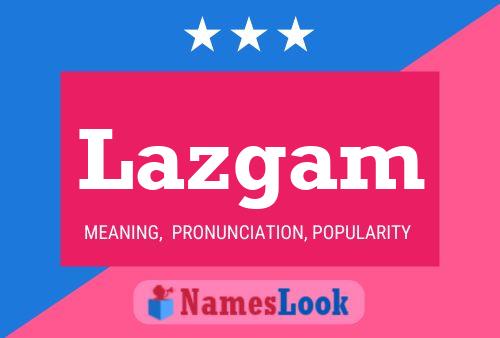 Lazgam Name Poster