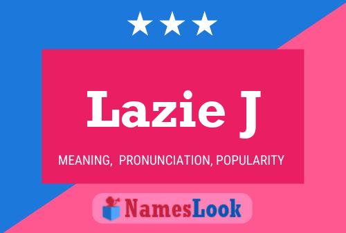 Lazie J Name Poster