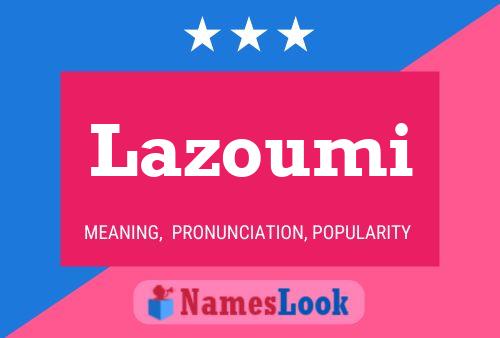 Lazoumi Name Poster