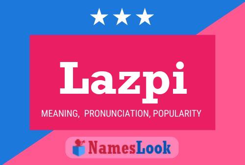 Lazpi Name Poster