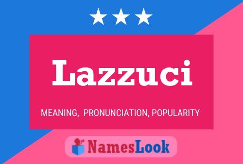 Lazzuci Name Poster