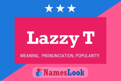 Lazzy T Name Poster