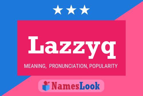 Lazzyq Name Poster