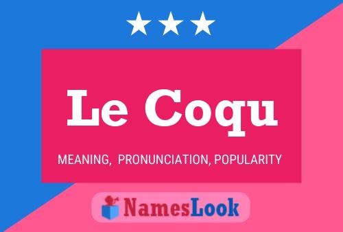 Le Coqu Name Poster