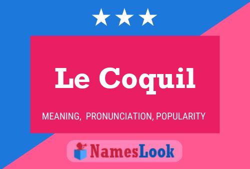 Le Coquil Name Poster