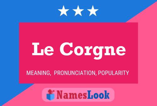 Le Corgne Name Poster