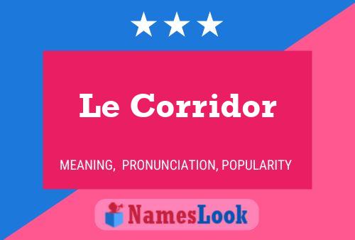 Le Corridor Name Poster