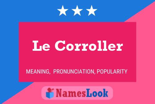 Le Corroller Name Poster