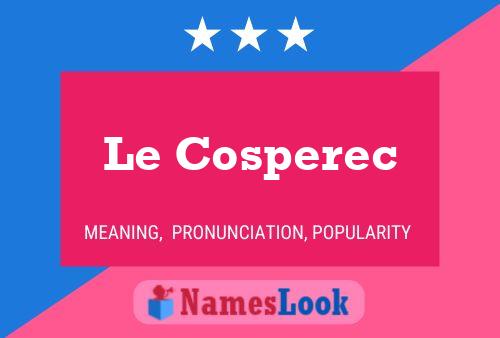 Le Cosperec Name Poster