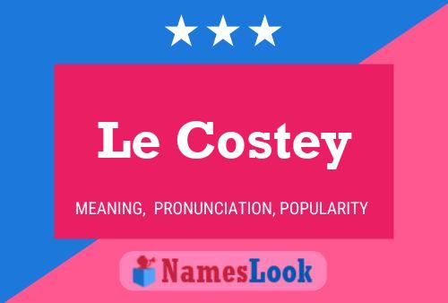 Le Costey Name Poster