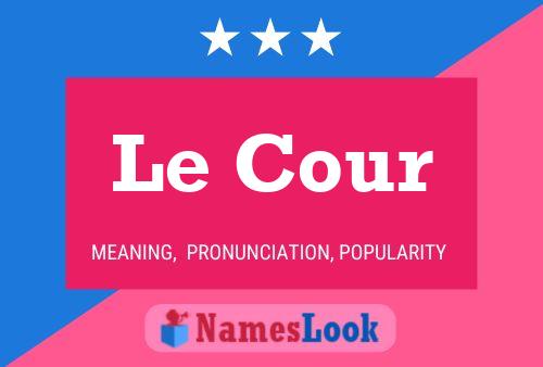 Le Cour Name Poster