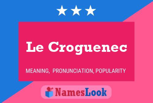 Le Croguenec Name Poster